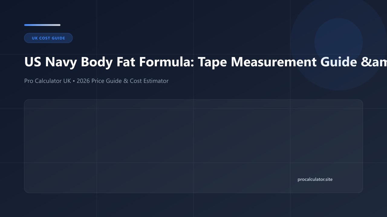 blog navy body fat.jpg cost guide and calculator reference UK (2026)